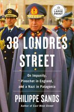 Book cover for 38 Londres Street: On Impunity, Pinochet in England, and a Nazi in Patagonia