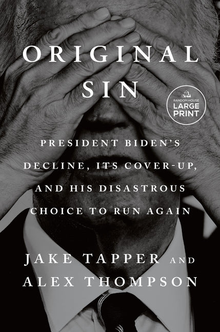 Book cover for Original Sin: President Biden's Decline, Its Cover-Up, and His Disastrous Choice to Run Again