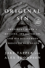 Book cover for Original Sin: President Biden's Decline, Its Cover-Up, and His Disastrous Choice to Run Again
