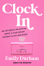 Book cover for Clock in: No-Bs Advice for Getting Ahead in Your Career (Without Losing Your Mind)