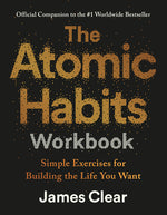 Book cover for Atomic Habits Workbook: Official Companion to the #1 Worldwide Bestseller
