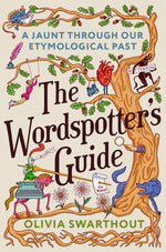Book cover for Wordspotter's Guide: A Jaunt Through Our Etymological Past