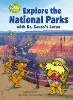 Book cover for Explore the National Parks with Dr. Seuss's Lorax: A Dr. Seuss's the Lorax Nonfiction