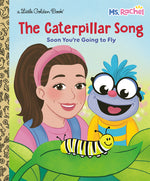 Book cover for Caterpillar Song: Soon You're Going to Fly (Ms. Rachel)