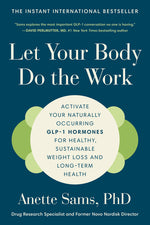 Book cover for Let Your Body Do the Work: Activate Your Naturally Occurring Glp-1 Hormones for Healthy, Sustainable Weight Loss and Long-Term Health