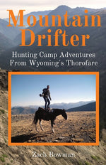 Book cover for Mountain Drifter: Hunting Camp Adventures From Wyoming's Thorofare