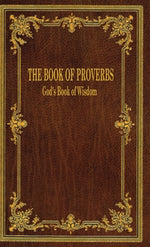 Book cover for The Book of Proverbs: God's Book of Wisdom