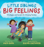 Book cover for Little Siblings, Big Feelings: Strategies and Scripts for Growing Families
