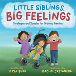 Book cover for Little Siblings, Big Feelings: Strategies and Scripts for Growing Families