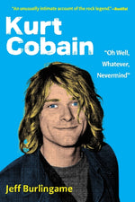 Book cover for Kurt Cobain: "Oh Well, Whatever, Nevermind"