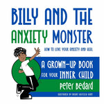 Book cover for Billy and the Anxiety Monster: How to Love Your Anxiety and Heal, A Grown-Up Book for Your Inner Child