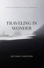 Book cover for Traveling in Wonder: A Travel Photographer's Tales of Wanderlust