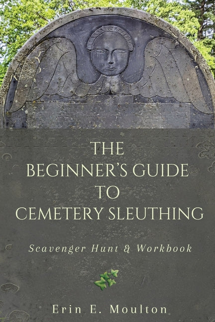 Book cover for Beginner's Guide to Cemetery Sleuthing: Scavenger Hunt & Workbook