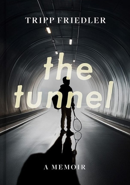 Book cover for Tunnel: A Memoir