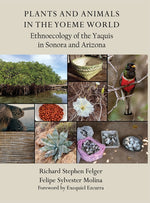 Book cover for Plants and Animals in the Yoeme World: Ethnoecology of the Yaquis in Sonora and Arizona