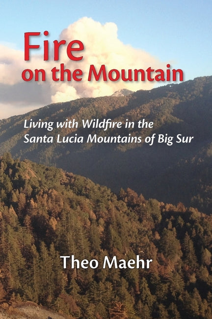 Book cover for Fire on the Mountain: Living with Wildfire in the Santa Lucia Mountains of Big Sur