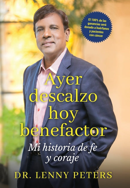 Book cover for Ayer descalzo, hoy benefactor: Mi historia de fe y coraje