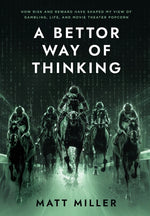Book cover for Bettor Way of Thinking: How Risk and Reward Have Shaped My View of Gambling, Life, and Movie Theater Popcorn