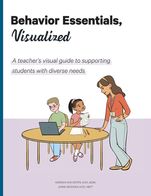 Book cover for Behavior Essentials, Visualized: A teacher's visual guide to supporting students with diverse needs