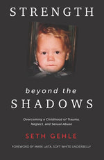 Book cover for Strength beyond the Shadows: Overcoming a Childhood of Trauma, Neglect, and Sexual Abuse