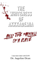 Book cover for Whiteness of Akkkademia and the Making of a Slave