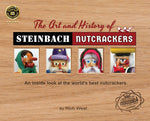 Book cover for Art and History of Steinbach Nutcrackers: An inside look at the world's best nutcrackers