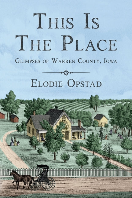 Book cover for This Is The Place: Glimpses of Warren County, Iowa