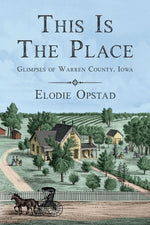 Book cover for This Is The Place: Glimpses of Warren County, Iowa