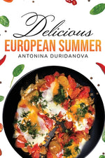 Book cover for Delicious European Summer: A Collection of Delicious Recipes