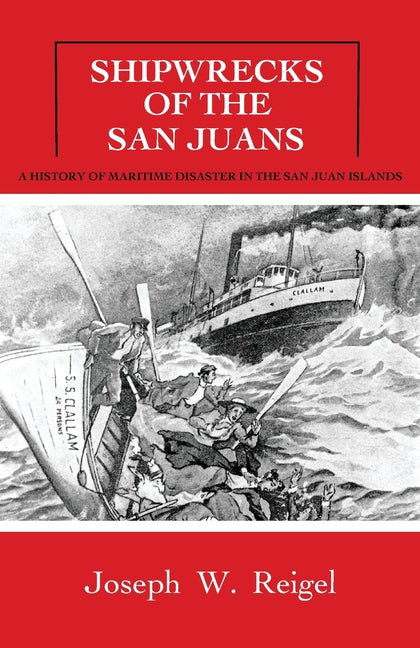 Book cover for Shipwrecks of the San Juans: A History of Maritime Disaster in the San Juan Islands
