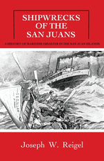 Book cover for Shipwrecks of the San Juans: A History of Maritime Disaster in the San Juan Islands