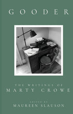 Book cover for Gooder: The Writings of Marty Crowe Selected from Five Decades of His Thoughts On Teaching, Coaching, Humanity, God, and Life