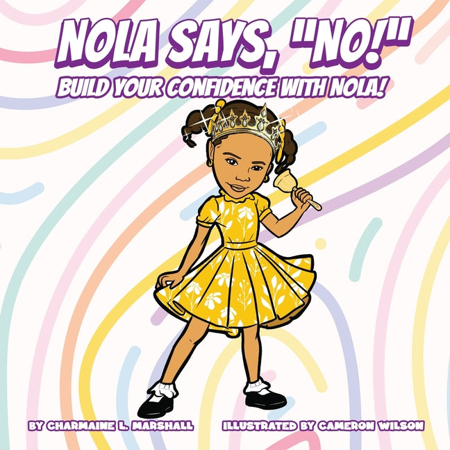 Book cover for Nola Says, "No!" Build Your Confidence With Nola!