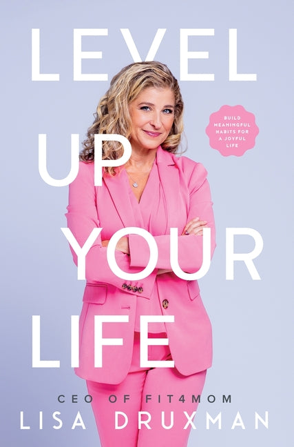 Book cover for Level Up Your LIfe: Build meaningful habits for a joyful life
