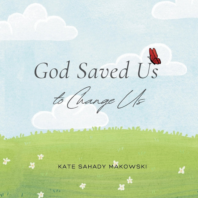 Book cover for God Saved Us to Change Us