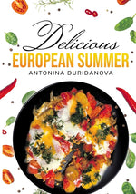 Book cover for Delicious European Summer: A Collection of Delicious Recipes