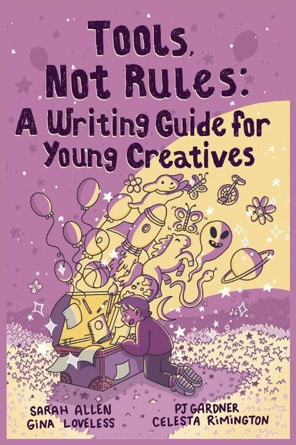 Book cover for Tools, Not Rules: A Writing Guide for Young Creatives