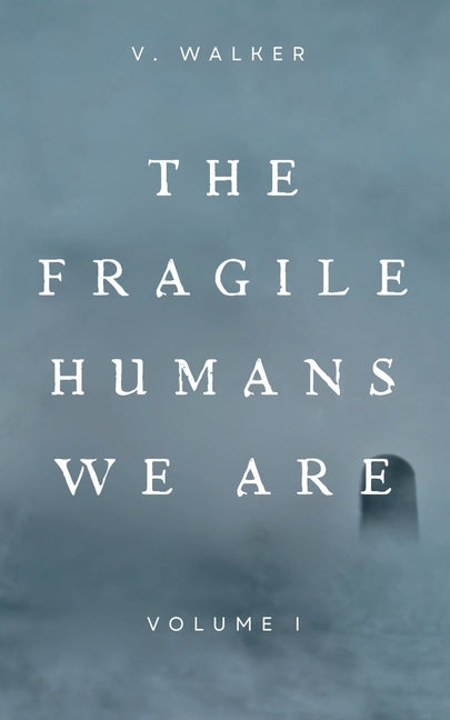 Book cover for Fragile Humans We Are: Volume One