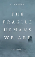 Book cover for Fragile Humans We Are: Volume One
