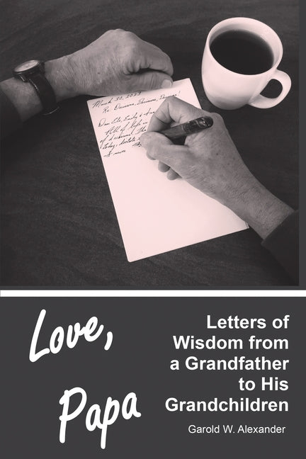 Book cover for Love, Papa: Letters of Wisdom from a Grandfather to His Grandchildren (Lana and Bill Liggett)