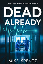 Book cover for Dead Already: A Dr. Zack Winston Thriller
