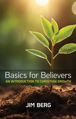 Book cover for Basics for Believers: An Introduction to Christian Growth