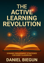 Book cover for Active Learning Revolution: Dynamic Engagement Strategies for Every Classroom