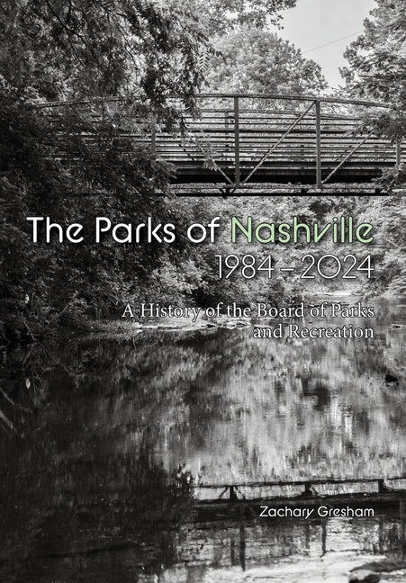 Book cover for Parks of Nashville: A History of the Board of Parks and Recreation (1984-2024)