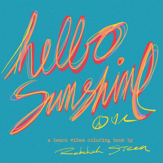 Book cover for Hello Sunshine: A Beach Vibes Coloring Book for All Ages Filled With Hand Drawn Tropical Scenes, Surf Art and Rad Things