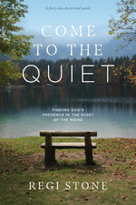 Book cover for Come to the Quiet: Finding God's Presence in the Midst of the Noise