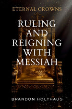 Book cover for Eternal Crowns: Ruling and Reigning With Messiah