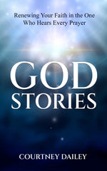 Book cover for God Stories: Renewing Your Faith in the One Who Hears Every Prayer