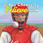 Book cover for If You Choose to Believe Them