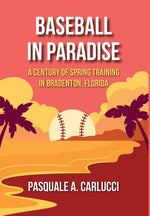 Book cover for Baseball in Paradise: A Century of Spring Training in Bradenton, Florida